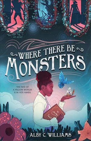 Where There Be Monsters by Alby C. Williams