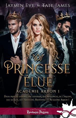 Princesse élue by Jaymin Eve, Tate James