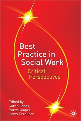 Best Practice in Social Work: Critical Perspectives by Barry Cooper, Karen Jones, Harry Ferguson