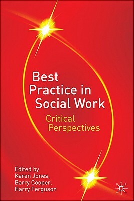 Best Practice in Social Work: Critical Perspectives by Barry Cooper, Harry Ferguson, Karen Jones