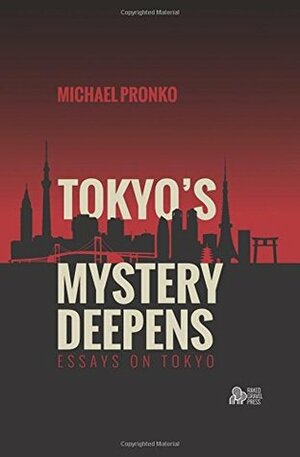 Tokyo's Mystery Deepens by Michael Pronko