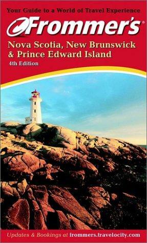Frommer's Nova Scotia, New Brunswick & Prince Edward Island by Paul Karr