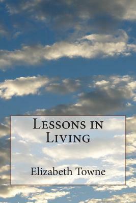 Lessons in Living by Elizabeth Towne