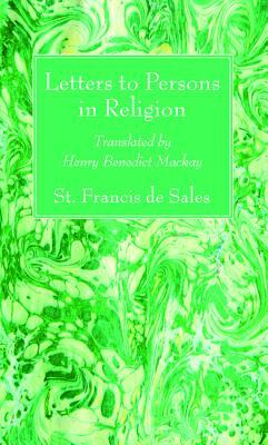 Letters to Persons in Religion by St Francis De Sales