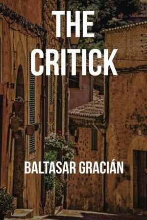 The Critick by Baltasar Gracián