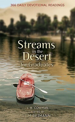 Streams in the Desert for Graduates: 366 Daily Devotional Readings by Lettie B. Cowman