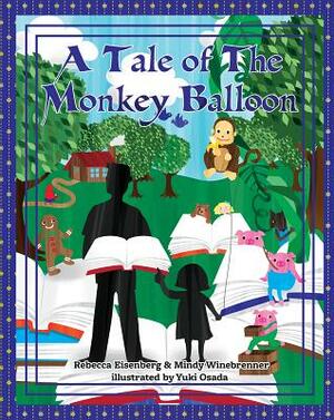 A Tale of the Monkey Balloon by Rebecca Eisenberg, Mindy Winebrenner