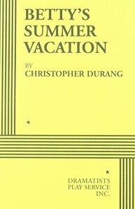 Betty's Summer Vacation - Acting Edition by Christopher Durang