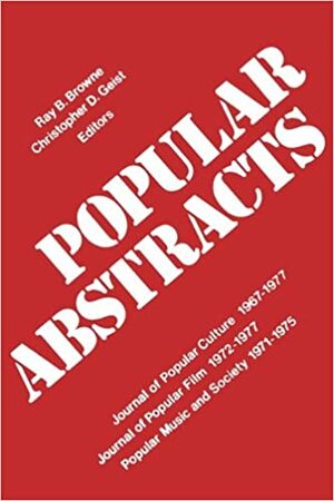 Popular Abstracts by Ray B. Browne, Christopher D. Geist