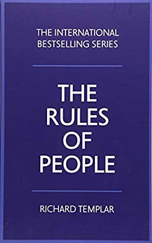 The Rules of People: A Personal Code for Getting the Best from Everyone by Richard Templar