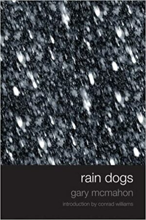 Rain Dogs by Gary McMahon