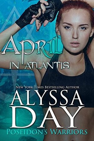 April in Atlantis by Alyssa Day