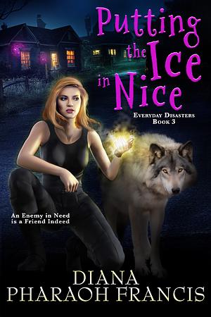 Putting the Ice in Nice by Diana Pharaoh Francis, Diana Pharaoh Francis