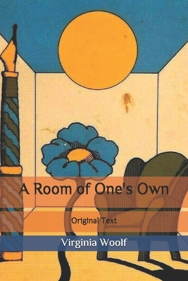 A Room of One's Own: Original Text by Virginia Woolf