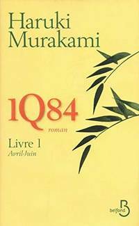 1Q84 - Livre 1, Avril-Juin by Haruki Murakami