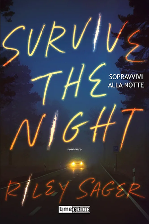 Sopravvivi alla notte. Survive the night by Riley Sager