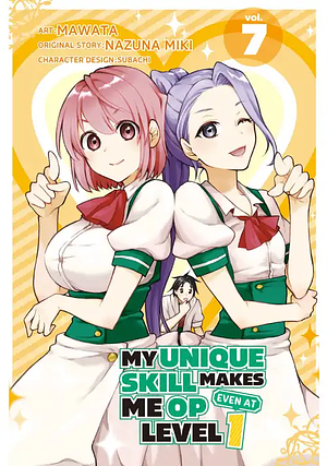 My Unique Skill Makes Me OP even at Level 1 Vol. 7 by Nazuna Miki, Mawata