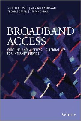 Broadband Access by Steven Gorshe, Thomas Starr, Arvind Raghavan
