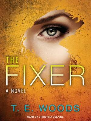The Fixer by T. E. Woods
