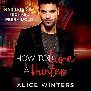 How to Lure a Hunter by Alice Winters