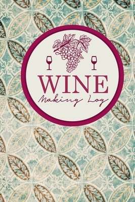 Wine Making Log by Rogue Plus Publishing