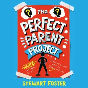 The Perfect Parent Project by Stewart Foster