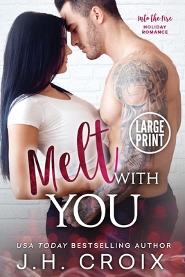 Melt With You by J.H. Croix