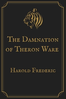 The Damnation of Theron Ware: Gold Perfect Edition by Harold Frederic