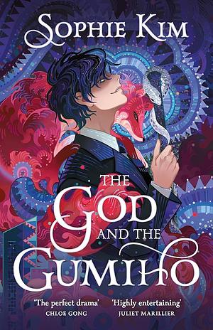 The God and the Gumiho: A Intoxicating and Dazzling Contemporary Korean Romantic Fantasy by Sophie Kim