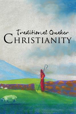 Traditional Quaker Christianity by Ohio Yearly Meeting