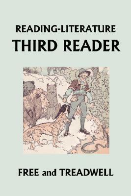 READING-LITERATURE Third Reader (Yesterday's Classics) by Harriette Taylor Treadwell, Margaret Free