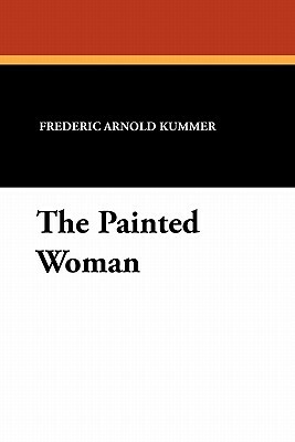 The Painted Woman by Frederic Arnold Kummer