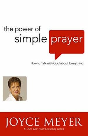 The Power of Simple Prayer by Joyce Meyer