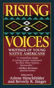 Rising Voices: Writings of Young Native Americans by Arlene Hirschfelder, Beverly Singer