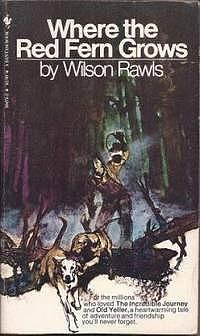 Where the Red Fern Grows by Wilson Rawls