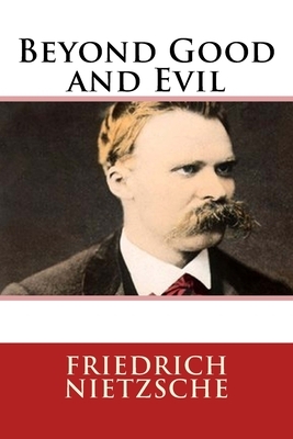 Beyond Good and Evil by Friedrich Nietzsche