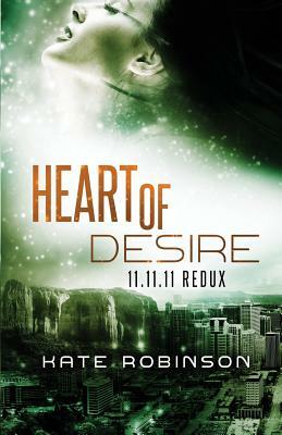 Heart of Desire: 11.11.11 Redux by Kate Robinson