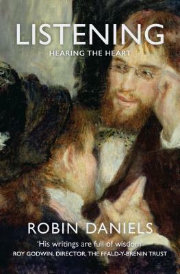 Listening: Hearing the Heart by Robin Daniels