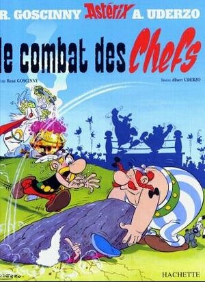 Le Combat des chefs by René Goscinny, Albert Uderzo