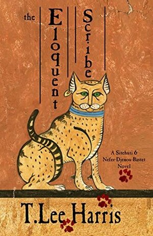 The Eloquent Scribe (The Sitehuti & Nefer-Djenou-Bastet Series Book 1) by T. Lee Harris