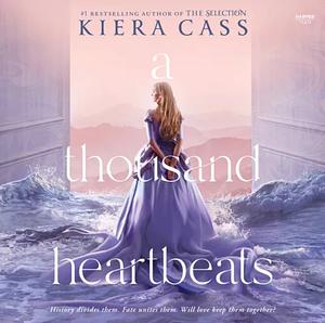 A Thousand Heartbeats by Kiera Cass