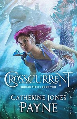 Crosscurrent by Catherine Jones Payne