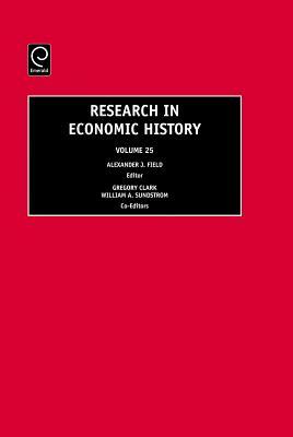 Research in Economic History, Volume 25 by 