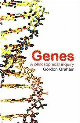 Genes: A Philosophical Inquiry by Gordon Graham