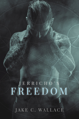 Jerricho's Freedom by Jake C. Wallace