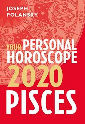 Pisces 2020: Your Personal Horoscope by Joseph Polansky