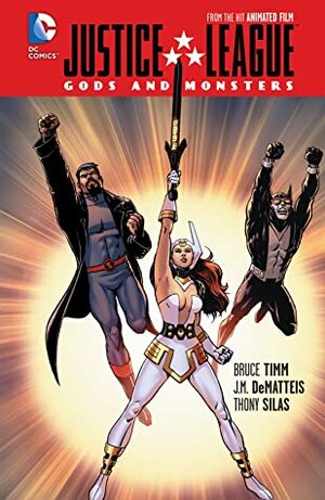 Justice League: Gods & Monsters by Paul Dini, J.M. DeMatteis, Bruce Timm, Thony Silas