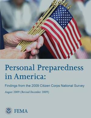 Personal Preparedness in America: Findings from the 2009 Citizen Corps National Survey by Federal Emergency Management Agency, U. S. Department of Homeland Security