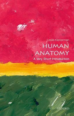 Human Anatomy: A Very Short Introduction by Leslie Klenerman