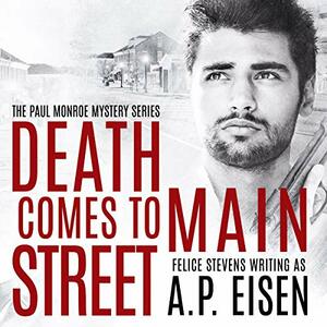 Death Comes to Main Street by A.P. Eisen